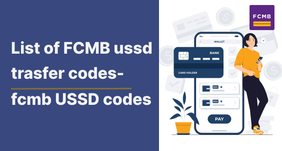 List of FCMB USSD Transfer codes - FCMB USSD Code